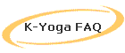 K-Yoga FAQ