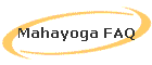 Mahayoga FAQ